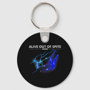 Funny Alive Out Of Spite Sarcastic Humour Quote Key Ring