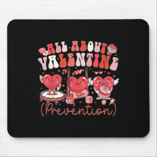 Funny All About Valentine Prevention Physical Ther Mouse Mat