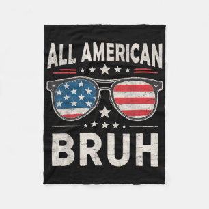 Funny All American Bruh 4th Of July Patriotic Usa Fleece Blanket