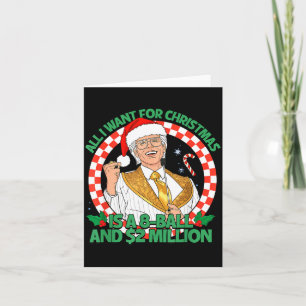 Funny All I Want For Christmas 8 Ball And 2 Millio Card