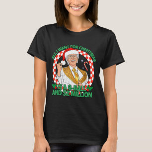Funny All I Want For Christmas 8 Ball And 2 Millio T-Shirt