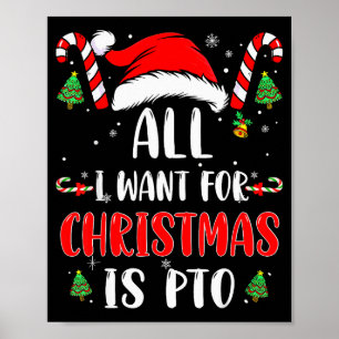 Funny All I Want For Christmas Is Pto Matching Fam Poster