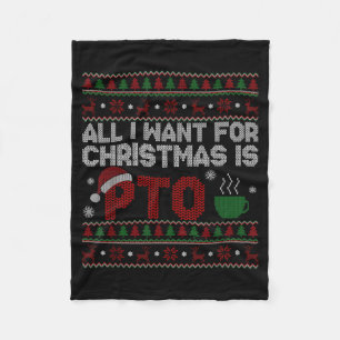 Funny All I Want For Christmas Is Pto Matching Ugl Fleece Blanket