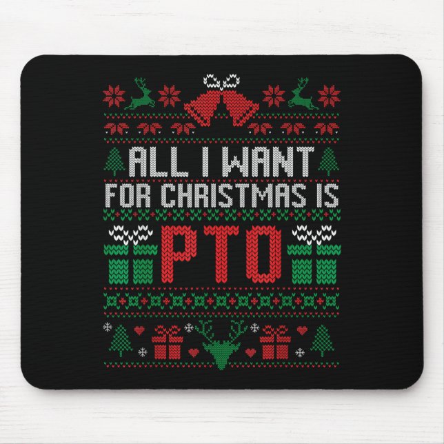 Funny All I Want For Christmas Is Pto Matching Ugl Mouse Mat (Front)