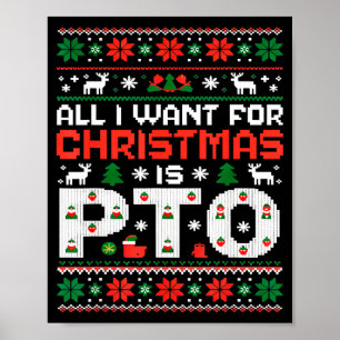 Funny-all I Want For Christmas Is Pto-matching Ugl Poster