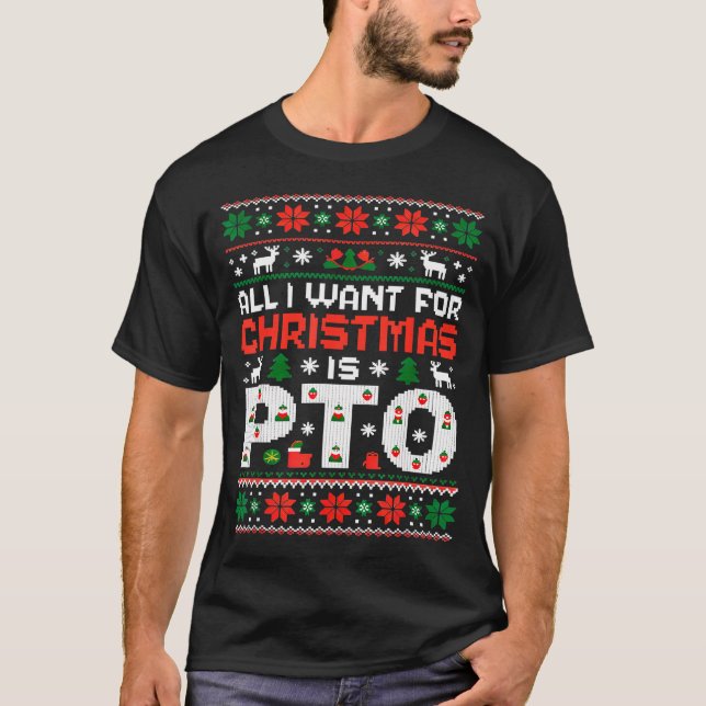 Funny-all I Want For Christmas Is Pto-matching Ugl T-Shirt (Front)