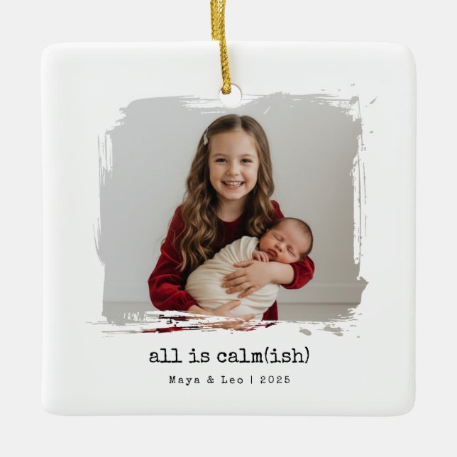 Funny All is Calmish Sibling Photo Christmas 2025 Ceramic Ornament (Front)