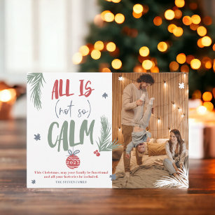 Funny all is not calm photo Christmas script  Holiday Card
