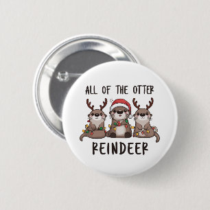 Funny All Of The Otter Reindeer Christmas Animal 6 Cm Round Badge