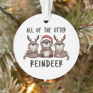 Funny All Of The Otter Reindeer Christmas Animal Ornament