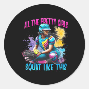 Funny All The Pretty Girls Squat Like-this Softll Classic Round Sticker