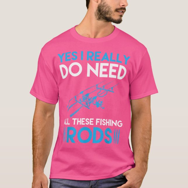 Funny All These Fishing Rods T-Shirt (Front)