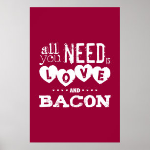 Funny All You Need is Love and Bacon Poster