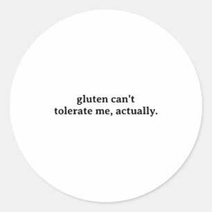 Funny Allergy Food Intolerance Gluten Can't Tolera Classic Round Sticker