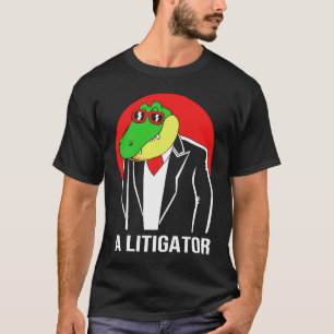 Funny Alligator Crocodile Attorney Lawyer A Litiga T-Shirt