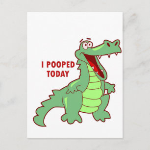 Funny Alligator Pooped Today Postcard