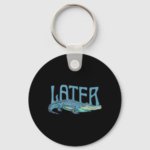 Funny Alligator Pun Later Gator Key Ring