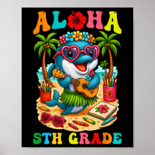 Funny Aloha 5th Grade Dolphin First Day Of School Poster