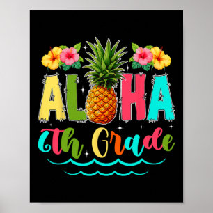 Funny Aloha 6th Grade First Day Of School Pineappl Poster
