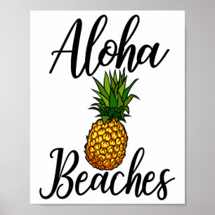 Funny Aloha Beaches Tee Shirt Pineapple Birthday P Poster