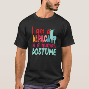 Funny Alpaca Llama I Am A Alpaca In A Human Costum T-Shirt