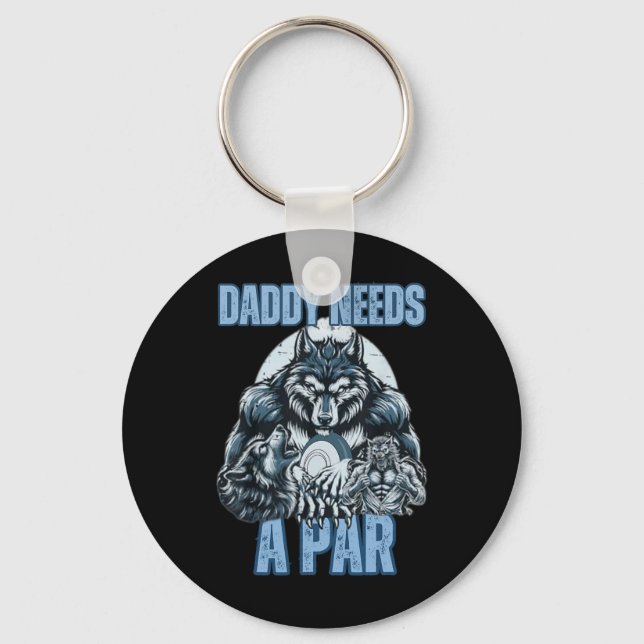 Funny Alpha Wolf Daddy Needs A Par Meme Cringe Dis Key Ring (Front)