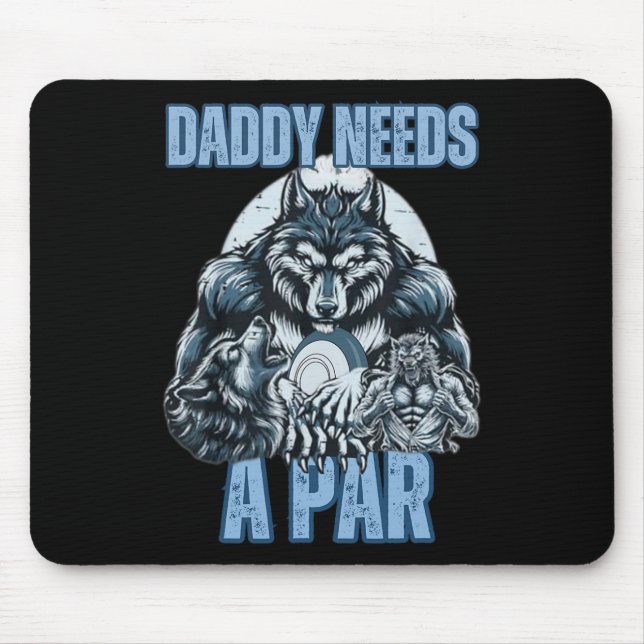 Funny Alpha Wolf Daddy Needs A Par Meme Cringe Dis Mouse Mat (Front)
