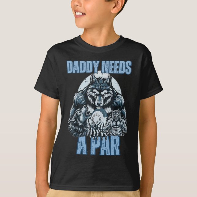 Funny Alpha Wolf Daddy Needs A Par Meme Cringe Dis T-Shirt (Front)