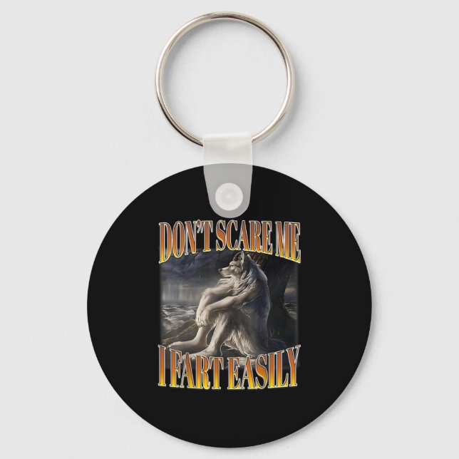 Funny Alpha Wolf Meme Don't E Me I Fart Easily Boo Key Ring (Front)