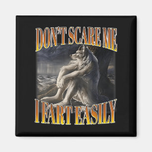 Funny Alpha Wolf Meme Don't E Me I Fart Easily Boo Magnet