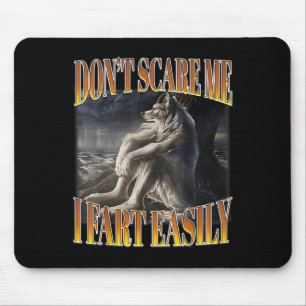 Funny Alpha Wolf Meme Don't E Me I Fart Easily Boo Mouse Mat