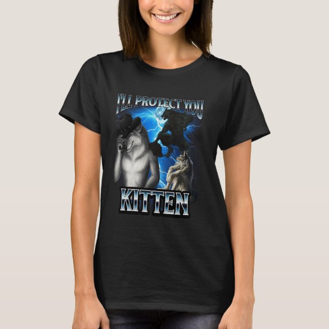 Funny Alpha Wolf Meme I'll Protect You Kitten Boot T-Shirt (Front)