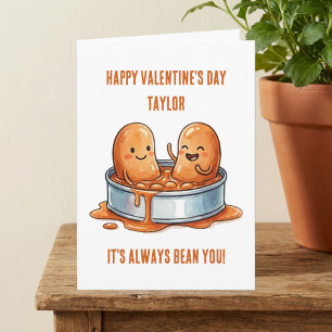 Funny Always Been You Baked Bean Valentine's Day Card