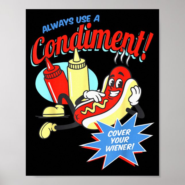 Funny Always Use A Condiment Cover Your Wiener Hot Poster (Front)