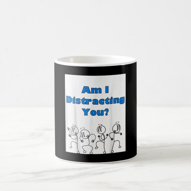 Funny Am I Distracting You Stick Man Design Coffee Mug (Center)