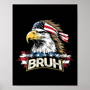 Funny America Flag Usa Bald Eagle Bruh Meme Men Wo Poster