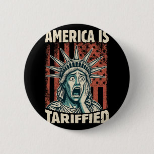 Funny America Is So Tariffied Trump Tariffs Meme 1 6 Cm Round Badge