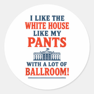 Funny America Quote - I Like The White House My Pa Classic Round Sticker