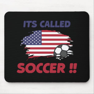 Funny american flag its called SOCCER not FOOTBALL Mouse Mat