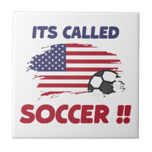 Funny american flag its called SOCCER not FOOTBALL Tile