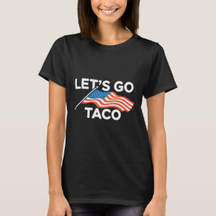 Funny American Flag Out Let's Go Taco T-Shirt
