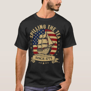 Funny American History Teacher Spilling The Tea Si T-Shirt