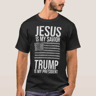 Funny American Jesus Is My Savior Trump Is My Pres T-Shirt