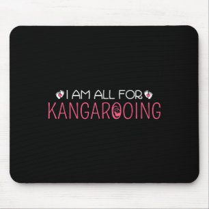 Funny &amp; Cute I Am All For Kangarooing - Nicu N Mouse Mat