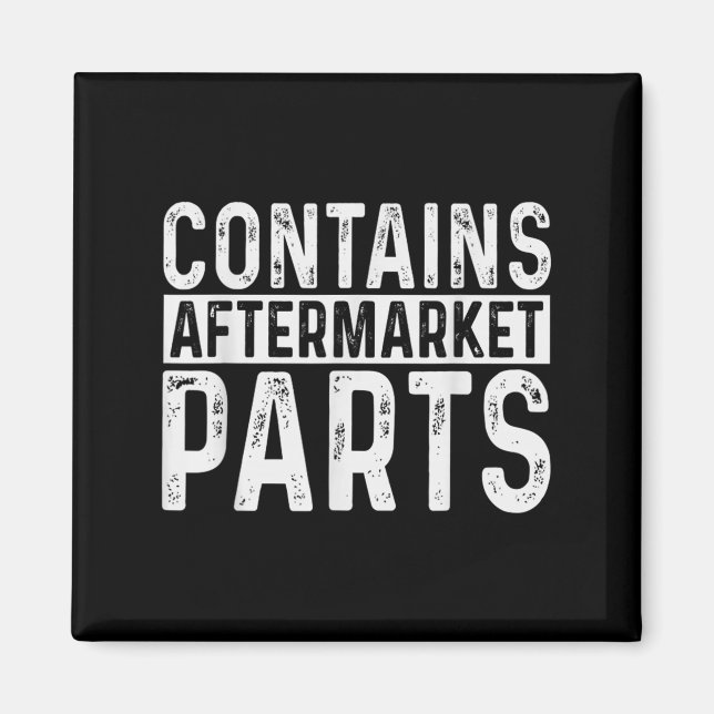 Funny Amputee Contains Aftermarket Parts Quote Say Magnet (Front)