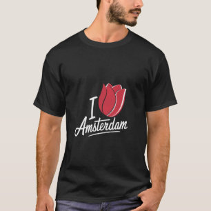 Funny Amsterdam Netherlands Tulip Flower I Love Am T-Shirt