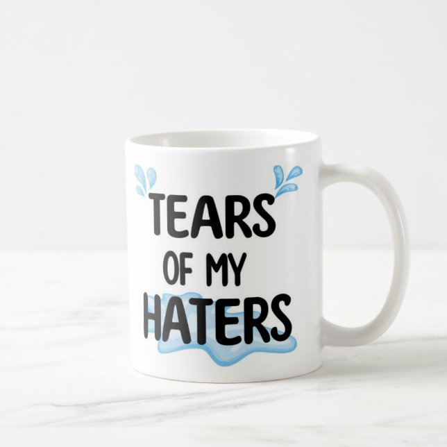 Funny Amusing Tears of My Haters Personalised  Coffee Mug (Right)