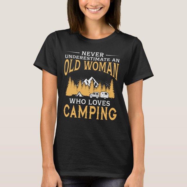 Funny An Old Woman Who Loves Camping T-Shirt (Front)