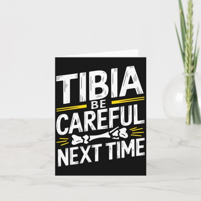 Funny Anatomy Going Tibia Okay Broken Leg Gift For Card (Front)