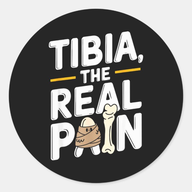 Funny Anatomy Going Tibia Okay Broken Leg Gift For Classic Round Sticker (Front)